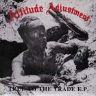 Attitude Adjustment - True To The Trade