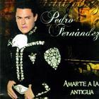 Pedro Fernandez - Amarte A La Antigua