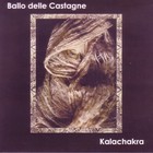 Ballo Delle Castagne - Kalachakra