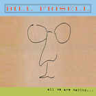 Bill Frisell - All We Are Saying...