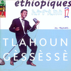 Tlahoun Gessesse - Ethiopiques, Vol. 17: Tlahoun Gessesse