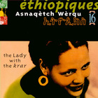 Ethiopiques, Vol. 16: Asnaqetch Werqu - The Lady With The Krar