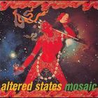 Altered States - Mosaic