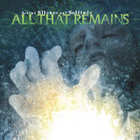 All That Remains - Behind Silence And Solitude (Remastered)