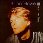 Brian Howe - Tangled In Blue