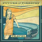 Future Of Forestry - Travel III  (EP)