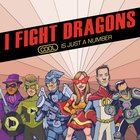 I Fight Dragons - Cool Is Just A Number (EP)