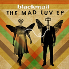 Blackmail - The Mad Luv (EP)