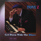 Tony Z - Get Down With The Blues