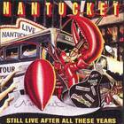 Nantucket - Still Live After All These Years