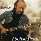 Tony McPhee - Foolish Pride