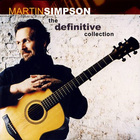Martin Simpson - The Definitive Collection