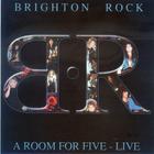 Brighton Rock - A Room For Five