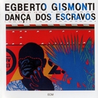 Egberto Gismonti - Danca Dos Escravos