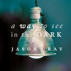 A Way To See In The Dark (Special Edition) CD1