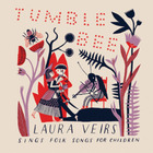 Laura Veirs - Tumble Bee: Laura Veirs Sings Folk Songs For Children