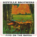 Neville Brothers - Fiyo On The Bayou
