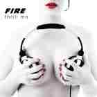 Fire - Thrill Me