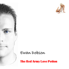 Ewan Dobson - Red Army Love Potion
