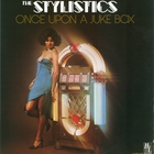 The Stylistics - Once Upon A Jukebox