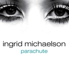 Ingrid Michaelson - Parachute (CDS)