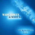Wade Bowen - The Blue Light Live