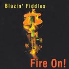 Blazin' Fiddles - Fire On!