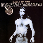 Black Oak Arkansas - Balls Of Fire (Vinyl)