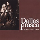Dallas Frasca - Accoustic Slide Groove (EP)