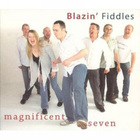 Blazin' Fiddles - Magnificent Seven