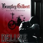 Brantley Gilbert - Halfway To Heaven (Deluxe Edition)