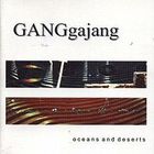 Ganggajang - Oceans And Deserts