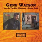 Gene Watson - Love In The Hot Afternoon & Paper Rosie