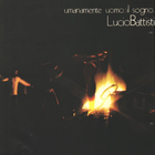 Lucio Battisti - Umanamente Uomo Il Sogno