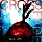 Crossfade (Sweden) - Secret Love