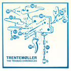 Trentemøller - The Trigbag Chronicles