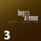 Boyce Avenue - Acoustic Sessions Vol. 3