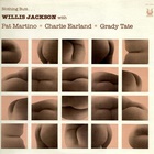 willis jackson - Nothing Butt