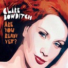 Clare Bowditch - Are You Ready Yet?