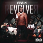 T-Pain - Revolver (Deluxe Edition)
