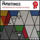The Parlotones - Eavesdropping On The Songs Of Whales