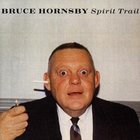 Bruce Hornsby - Spirit Trail CD1