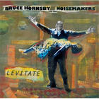 Bruce Hornsby & The Noisemakers - Levitate