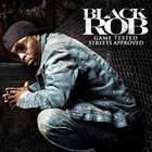Black Rob - Game Tested, Streets Approved