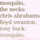 The Necks - Mosquito & See Through CD1