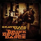 Graveyard Train - The Drink The Devil And The Dance