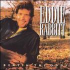 Eddie Rabbitt - Beatin' The Odds