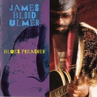 James Blood Ulmer - Blues Preacher