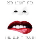 The Dirty Youth - Red Light Fix