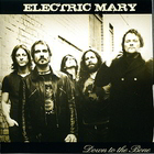 Electric Mary - Down To The Bone
